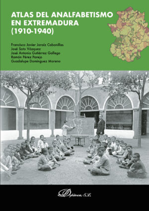 ATLAS DEL ANALFABETISMO EN EXTREMADURA (1910-1940).