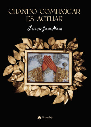 CUANDO COMUNICAR ES ACTUAR