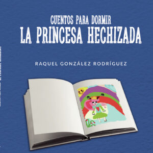 CUENTOS PARA DORMIR. LA PRINCESA HECHIZADA TAPA DURA