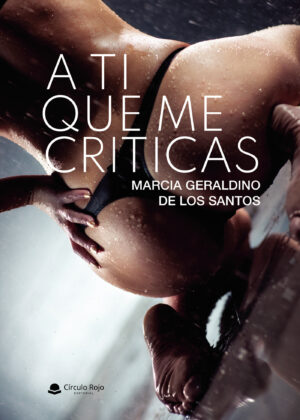 A TI QUE ME CRITICAS