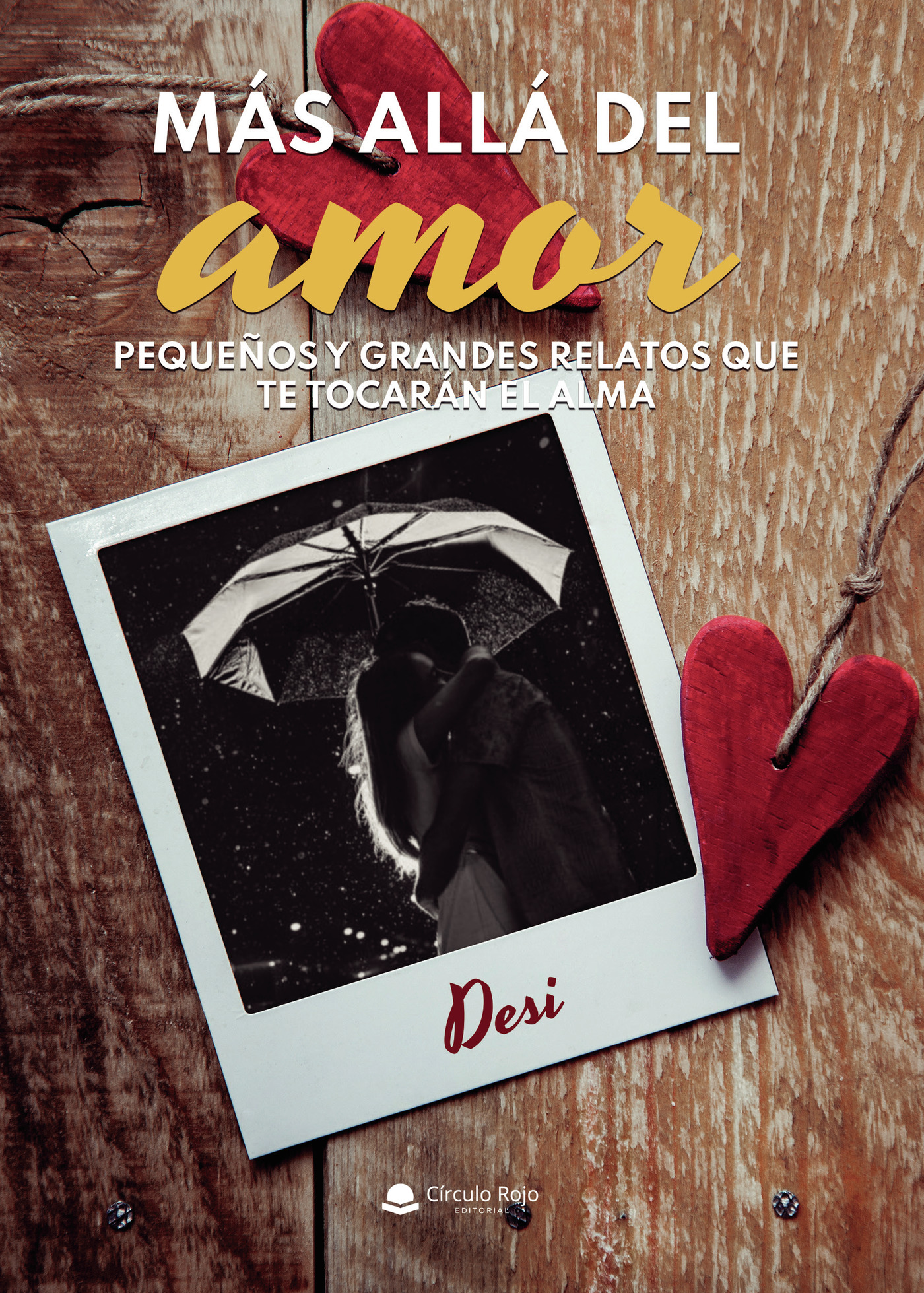 MÁS ALLÁ DEL AMOR. PEQUEÑOS Y GRANDES RELATOS QUE TE TOCARÁN EL ALMA