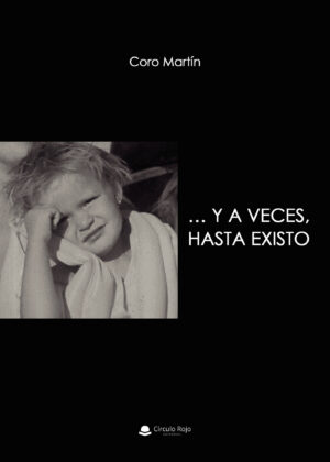 Y A VECES, HASTA EXISTO