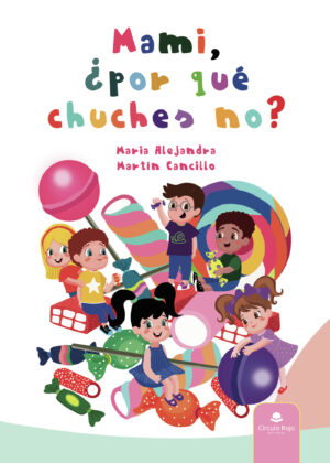 MAMI, ¿POR QUÉ CHUCHES NO?