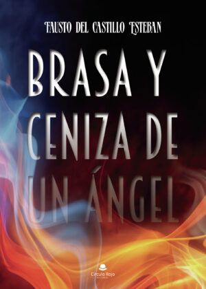 BRASA Y CENIZA DE UN ÁNGEL