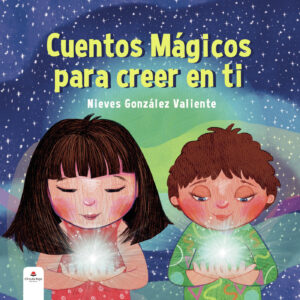 CUENTOS MÁGICOS PARA CREER EN TI