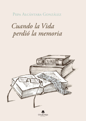 CUANDO LA VIDA PERDIÓ LA MEMORIA