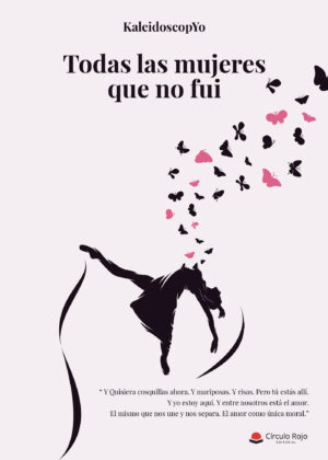 TODAS LAS MUJERES QUE NO FUI