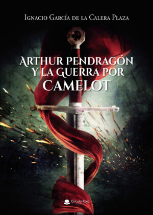 ARTHUR PENDRAGÓN Y LA GUERRA POR CAMELOT