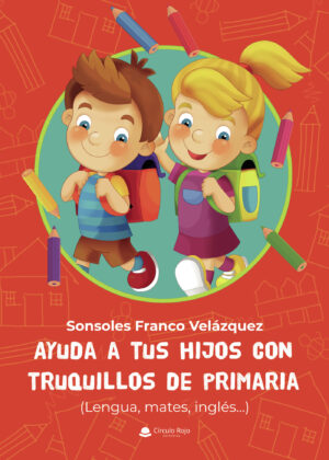 AYUDA A TUS HIJOS CON TRUQUILLOS DE PRIMARIA