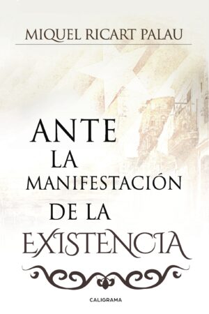 ANTE LA MANIFESTACIÓN DE LA EXISTENCIA