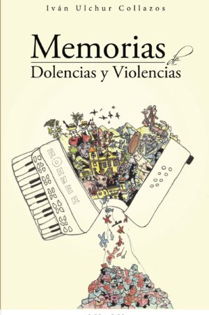 MEMORIAS DE DOLENCIAS Y VIOLENCIAS