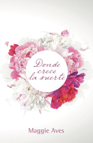 DONDE CRECE LA SUERTE