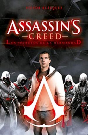 ASSASSIN?S CREED - LOS SECRETOS DE LA HERMANDAD