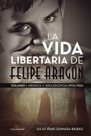 LA VIDA LIBERTARIA DE FELIPE ARAGÓN