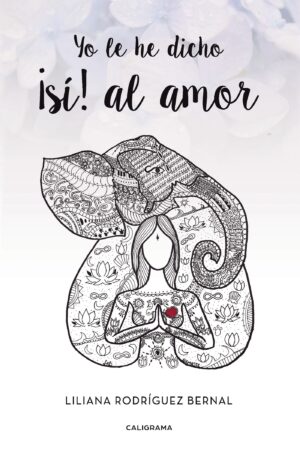 YO LE HE DICHO ¿SÍ! AL AMOR
