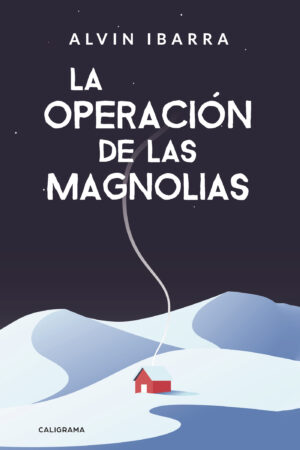 LA OPERACIÓN DE LAS MAGNOLIAS