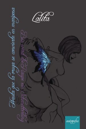 HASTA QUE LA ORUGA SE CONVIERTE EN MARIPOSA