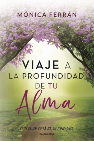 VIAJE A LA PROFUNDIDAD DE TU ALMA