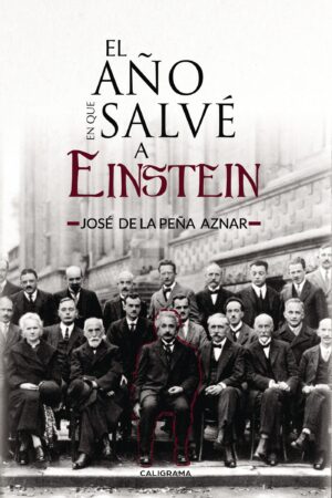 EL AÑO EN QUE SALVÉ A EINSTEIN