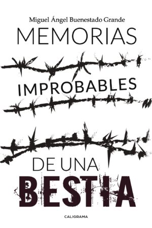 MEMORIAS IMPROBABLES DE UNA BESTIA