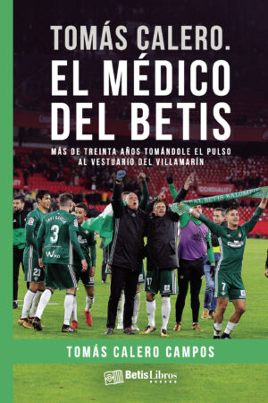 TOMÁS CALERO. EL MÉDICO DEL BETIS