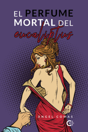 EL PERFUME MORTAL DEL EUCALIPTUS