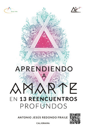 APRENDIENDO A AMARTE EN 13 REENCUENTROS PROFUNDOS