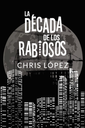 LA DÉCADA DE LOS RABIOSOS