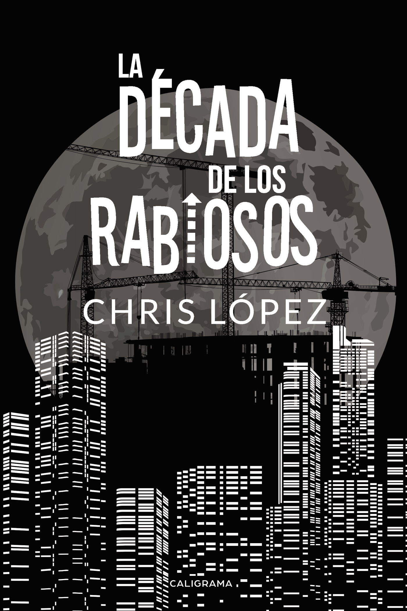 LA DÉCADA DE LOS RABIOSOS