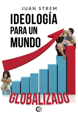 IDEOLOGÍA PARA UN MUNDO GLOBALIZADO