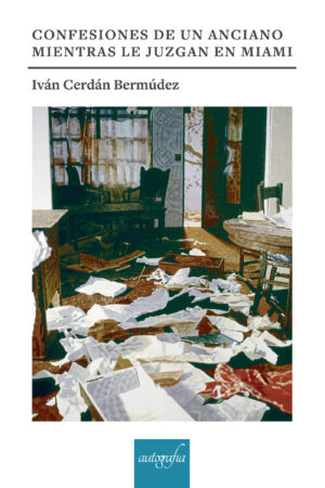 CONFESIONES DE UN ANCIANO MIENTRAS LE JUZGAN EN MIAMI