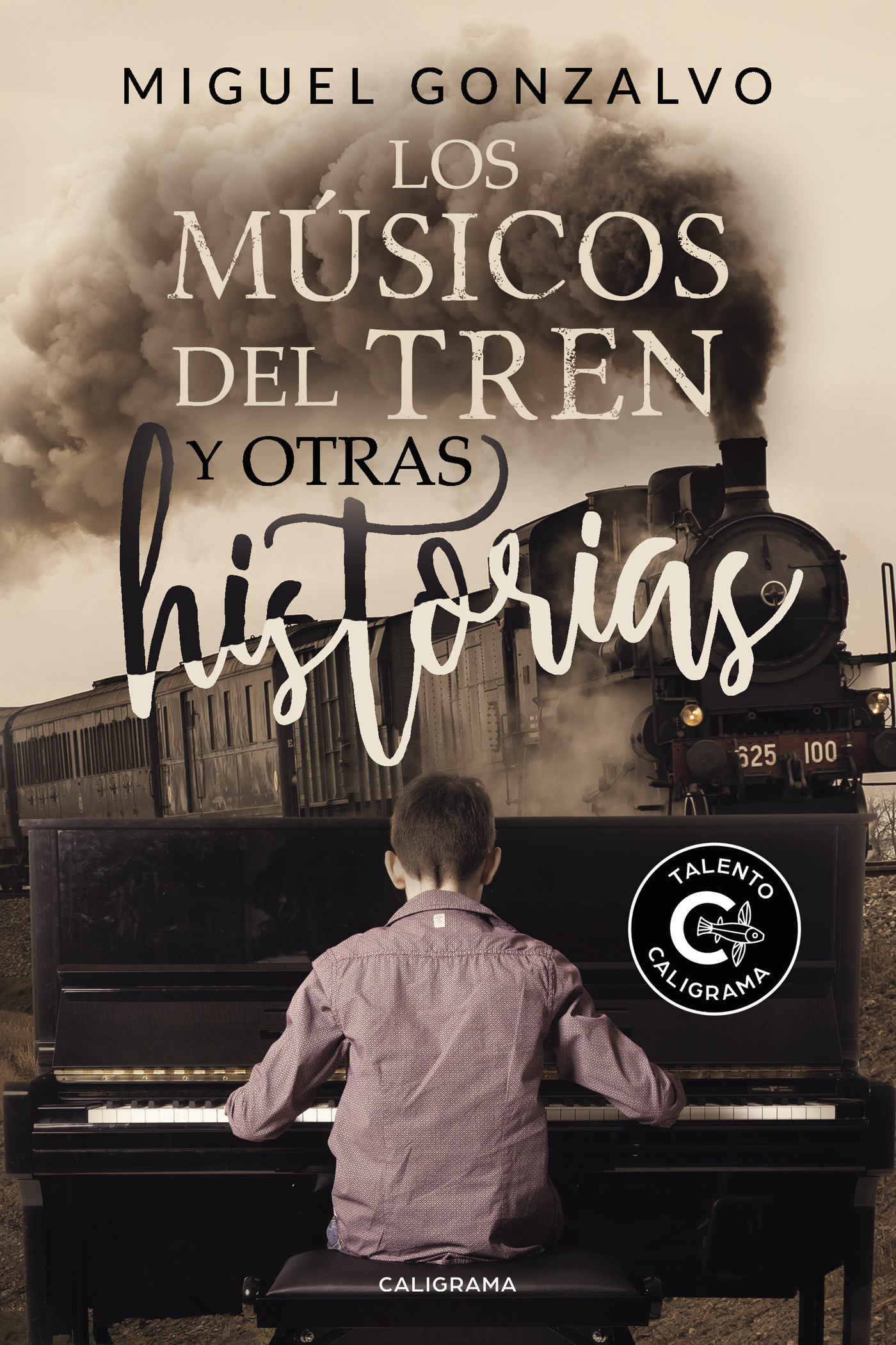LOS MÚSICOS DEL TREN Y OTRAS HISTORIAS
