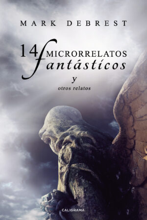 14 MICRORRELATOS FANTÁSTICOS  Y OTROS RELATOS