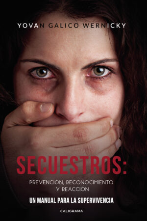 SECUESTROS: PREVENCIÓN, RECONOCIMIENTO Y REACCIÓN