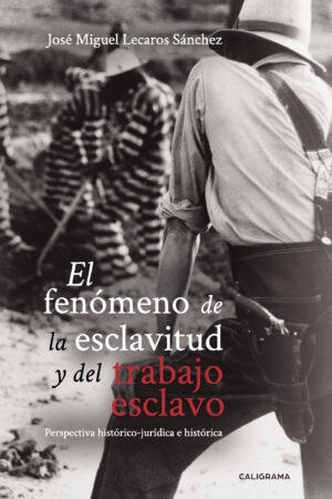 EL FENÓMENO DE LA ESCLAVITUD Y DEL TRABAJO ESCLAVO