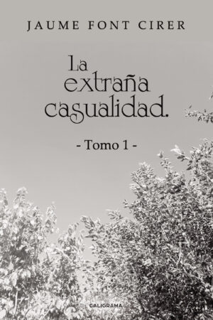 LA EXTRAÑA CASUALIDAD. TOMO 1