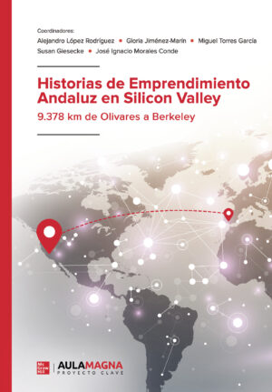 HISTORIAS DE EMPRENDIMIENTO ANDALUZ EN SILICON VALLEY