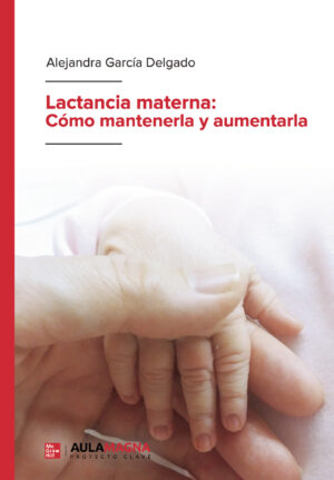LACTANCIA MATERNA: CÓMO MANTENERLA Y AUMENTARLA
