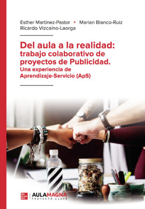DEL AULA A LA REALIDAD: TRABAJO COLABORATIVO DE PROYECTOS DE PUBLICIDAD.  UNA EXPERIENCIA