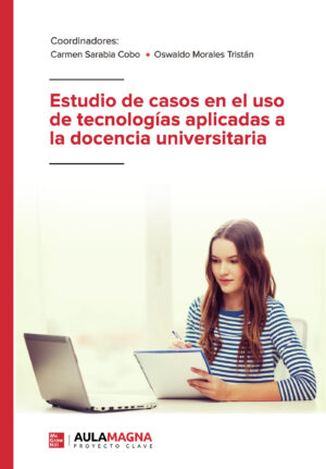 ESTUDIO DE CASOS EN EL USO DE TECNOLOGÍAS APLICADAS A LA DOCENCIA UNIVERSITARIA