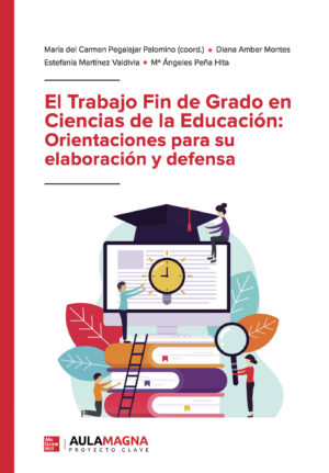EL TRABAJO FIN DE GRADO EN CIENCIAS DE LA EDUCACIÓN: ORIENTACIONES PARA SU ELABORACIÓN Y