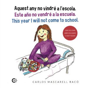 AQUEST ANY NO VINDRÉ A LESCOLA. ESTE AÑO NO VENDRÉ A LA ESCUELA. THIS YEAR I WILL NOT C
