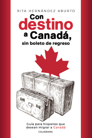 CON DESTINO A CANADÁ, SIN BOLETO DE REGRESO