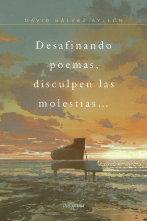 DESAFINANDO POEMAS, DISCULPE LAS MOLESTIAS...