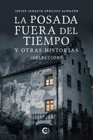 LA POSADA FUERA DEL TIEMPO Y OTRAS HISTORIAS (SELECCIÓN)