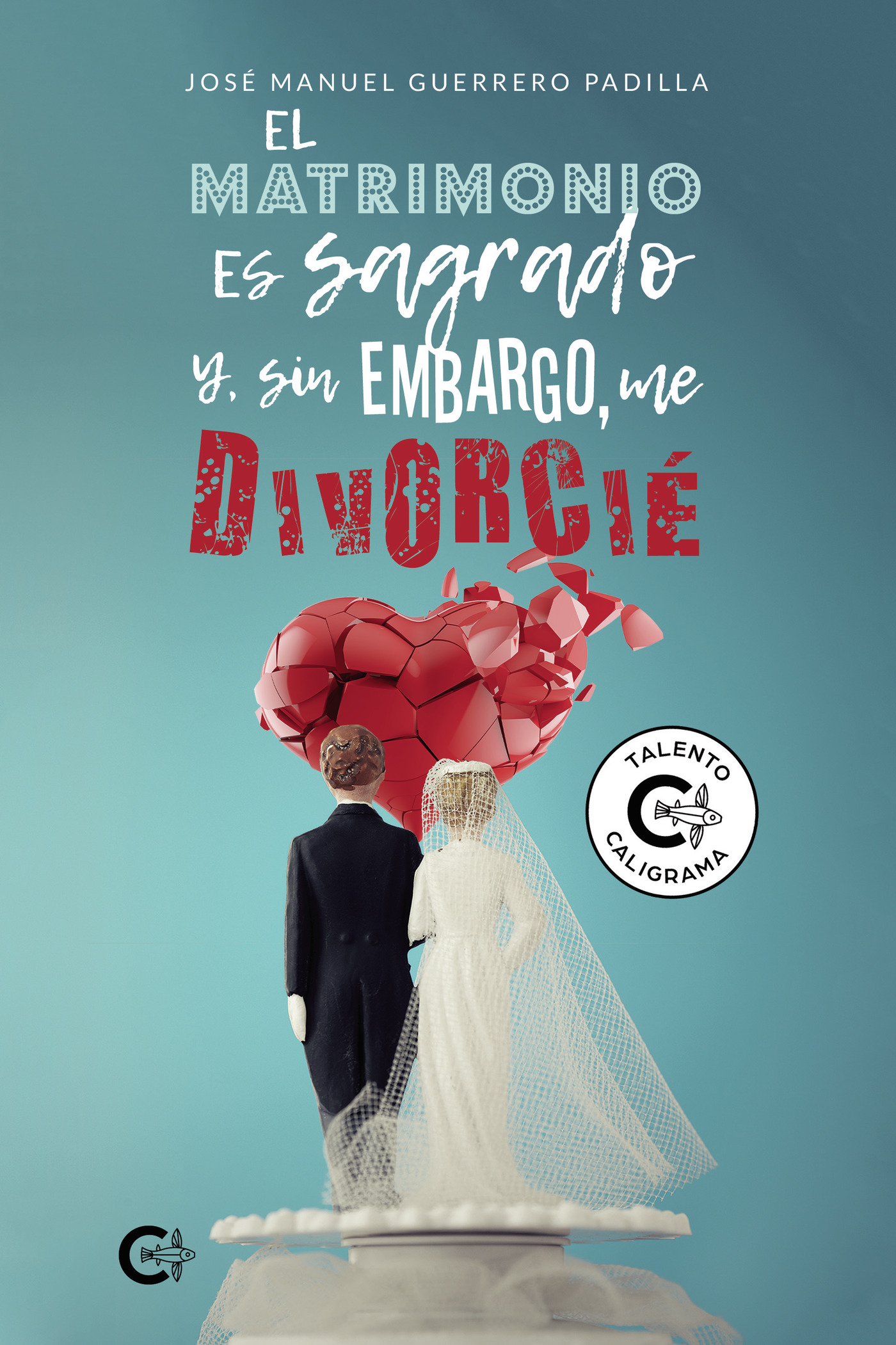 EL MATRIMONIO ES SAGRADO Y, SIN EMBARGO, ME DIVORCIÉ