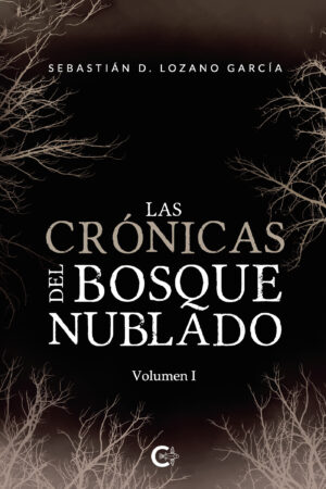 LAS CRÓNICAS DEL BOSQUE NUBLADO - VOLUMEN I