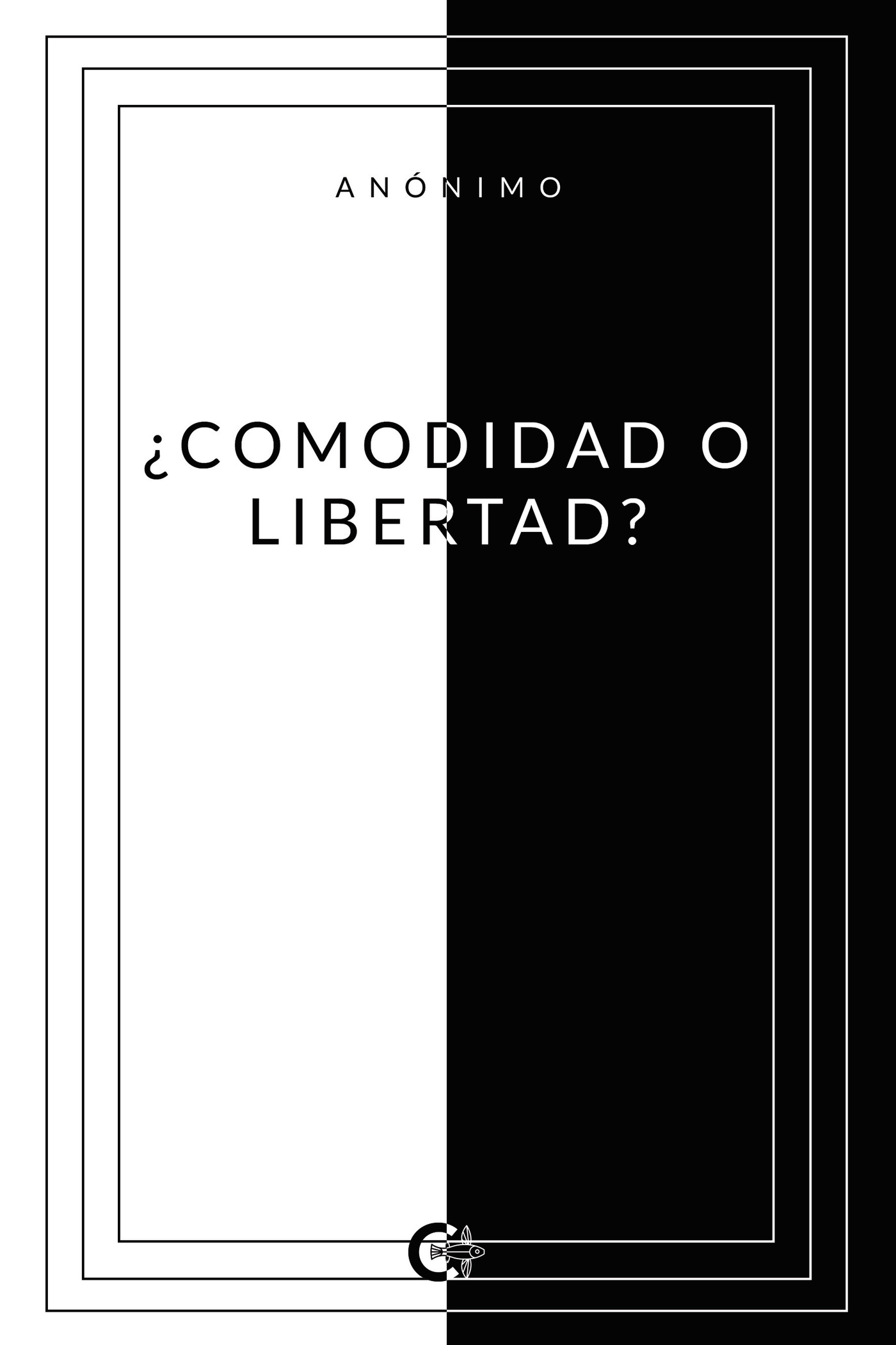 ¿COMODIDAD O LIBERTAD?