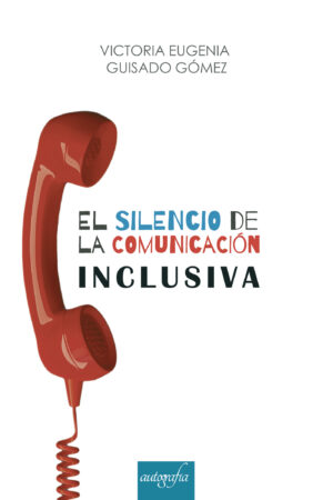 EL SILENCIO DE LA COMUNICACIÓN INCLUSIVA