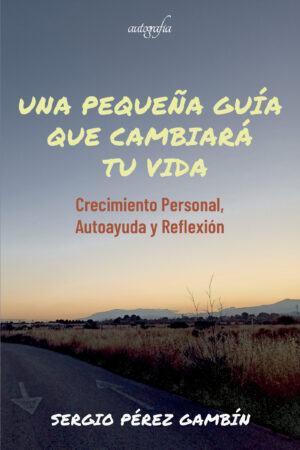 UNA PEQUEÑA GUÍA QUE CAMBIARÁ TU VIDA